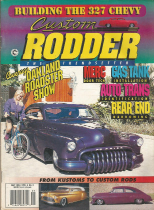 CUSTOM RODDER 1994 MAY - OAKLAND ROADSTERS,  REAR-END NARROWED, AUTO TRANS ID